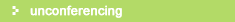 Unconferencing