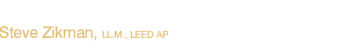 Steve Zikman, LL.M., LEED AP
